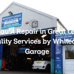Exhaust Repair in Great Lever: Quality Services by Whitecroft Garage
