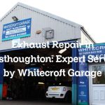 Exhaust Repair in Westhoughton: Expert Service by Whitecroft Garage