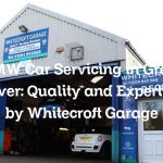 BMW Car Servicing in Great Lever: Quality and Expertise by Whitecroft Garage