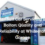 Renault Car Servicing in Bolton: Quality and Reliability at Whitecroft Garage