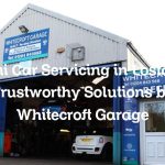 Mini Car Servicing in Lostock: Trustworthy Solutions by Whitecroft Garage